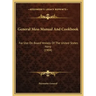 General Mess Manual And Cookbook: For Use On Board Vessels Of The United States Navy (1904)
