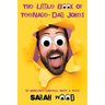 The Little Book of Teenage - Dad Jokes: 101 Nonsense Limericks, Poetry & Verse