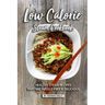 Low Calorie Steam Cookbook: Healthy Steam Recipes That are Hassle-Free & Delicious