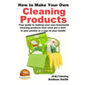 How to Make Your Own Cleaning Products