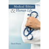 Medical Ethics and Human Life