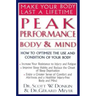 Peak Performance: Body and Mind: How to Optimize the Use and Condition of Your Body