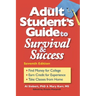 The Adult Student's Guide to Survival & Success