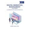 Digital Marketing Management, Second Edition: A Handbook for the Current (or Future) CEO