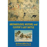 Archaeology, History, and Custer's Last Battle