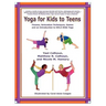 Yoga for Kids to Teens: Themes, Relaxation Techniques, Games and an Introduction to SOLA Stikk Yoga