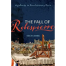 The Fall of Robespierre: 24 Hours in Revolutionary Paris