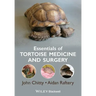Essentials of Tortoise Medicine and Surgery