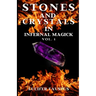 Stones and Crystals in Infernal Magick: Vol. 1