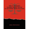 How to Represent Yourself Against the IRS in the United States Tax Court