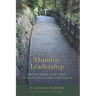 Humble Leadership: Being Radically Open to God's Guidance and Grace