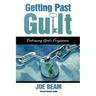 Getting Past Guilt (Forgiven Forever): Embracing God's Forgiveness