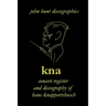 Hans Knappertsbusch. Kna: Concert Register and Discography of Hans Knappertsbusch, 1888-1965. Second Edition. [2007].