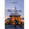 The Crude Killer: A Spike Eastman Novel