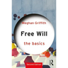 Free Will: The Basics: The Basics
