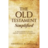 The Old Testament Simplified: A Beginner's Guide (From Genesis to Kings)
