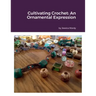 Cultivating Crochet: An Ornamental Expression