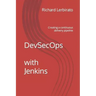DevSecOps with Jenkins: Creating a continuous delivery pipeline