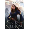 Seven Ways to Kill a King