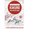 Kakuro For Experts Only: The Best Logic and Math Puzzles Collection
