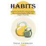 Habits: Build Powerful Destiny Changing Habits (How to Create Smarter Habits That Adapt to Your Day)