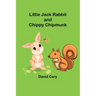 Little Jack Rabbit and Chippy Chipmunk