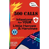 500 Calls: Missions for Your Little Heroes and Heroines