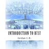 INTRODUCTION TO B737 by Jordan L.D.
