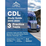 CDL Study Guide 2023-2024: 3 Practice Tests and CDL Training Manual Book for All Endorsement Exams (Hazmat, Passenger, etc.) [2nd Edition]
