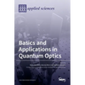 Basics and Applications in Quantum Optics