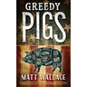 Greedy Pigs
