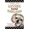 Divine Dog Treats: Recipes for a Happy, Healthy Pet