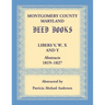 Montgomery County, Maryland Deed Books Libers V, W, X and Y Abstracts, 1819-1827