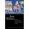 Just Wives?: Stories of Power and Survival in the Old Testament
