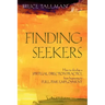 Finding Seekers: How to Develop a Spiritual Direction Practice from Beginning to Full-Time Employment