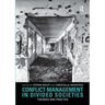 Conflict Management in Divided Societies: Theories and Practice
