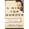 A Mind for Murder: The Education of the Unabomber and the Origins of Modern Terrorism