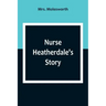 Nurse Heatherdale's Story