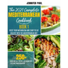 The 2021 Complete Mediterranean Cookbook: Book 1 - Reset your metabolism and start to eat healthy with the Mediterranean Diet - 250+ quick and easy re