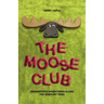 The Moose Club: Youngster's Adventures Along the Gunflint Trail