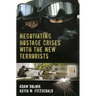 Negotiating Hostage Crises with the New Terrorists