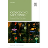 Conjoining Meanings: Semantics Without Truth Values