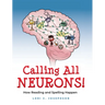 Calling All Neurons!: How Reading and Spelling Happen