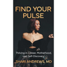 Find Your Pulse: Thriving in Career, Motherhood and Self-Discovery