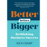 Better Before Bigger: Rethinking Business Success