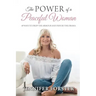 The Power of a Peaceful Woman: 49 ways to drop the armour and defuse the drama