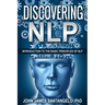 Discovering NLP: Introduction To The Basic Principles Of NLP