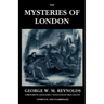The Mysteries of London, Vol. I [Unabridged & Illustrated]