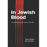 In Jewish Blood: The Zionist Alliance with Germany, 1933-1963