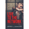 Live to the Network: An Ethan Benson Thriller